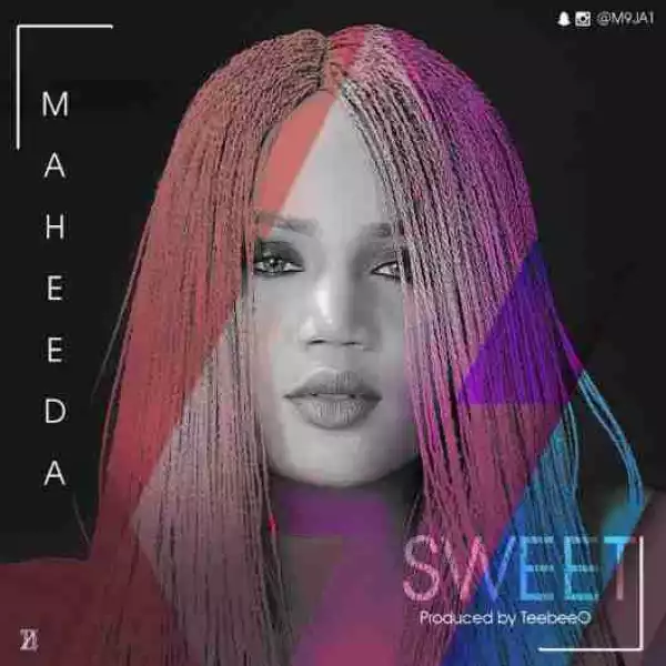 Maheeda - “Sweet”